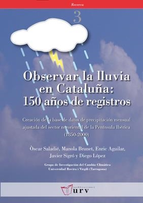 OBSERVAR LA LLUVIA EN CATALUÑA:150 AÑOS DE REGISTROS | 9788484240938 | AA. VV.