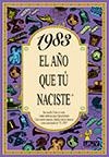 1983: EL AÑO QUE TÚ NACIESTE | 9788489589520 | COLLADO BASCOMPTE, ROSA