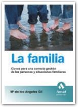 FAMILIA, LA (CLAVES PARA UNA CORRECTA GESTION DE LAS,..) | 9788497352673 | GIL, MARIA DE LOS ANGELES | Llibreria Online de Tremp