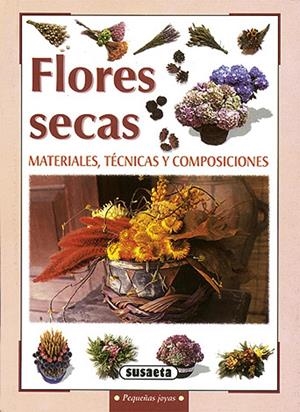 FLORES SECAS, MATERIALES, TECNICAS Y COMPOSICIONES | 9788430595754 | SUSAETA, EQUIPO