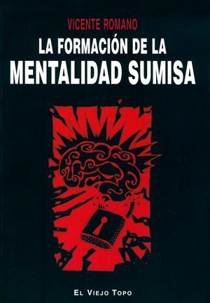 FORMACION DE LA MENTALIDAD SUMISA, LA | 9788496831100 | ROMANO, VICENTE | Llibreria Online de Tremp