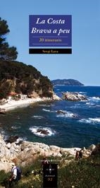 COSTA BRAVA A PEU, LA | 9788497912808 | LARA, SERGI