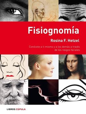 FISIOGNOMIA : CONOCETE A TI MISMO Y A LOS DEMAS A TRAVES DE | 9788448047252 | HETZEL, ROSINA FELICITAS | Llibreria Online de Tremp
