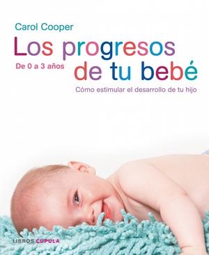 PROGRESOS DE TU BEBE | 9788448047382 | COOPER, CAROL | Llibreria Online de Tremp