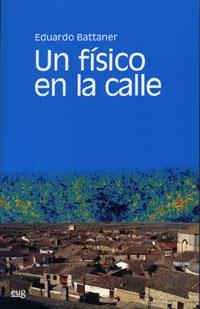 UN FISICO EN LA CALLE ( FLUIDOS, ENTROPIA, ANTROPIA) | 9788433836809 | BATTANER, EDUARDO | Llibreria Online de Tremp