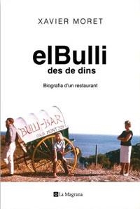EL BULLI DES DE DINS | 9788479013233 | MORET ROS, XAVIER (1952- ) | Llibreria Online de Tremp