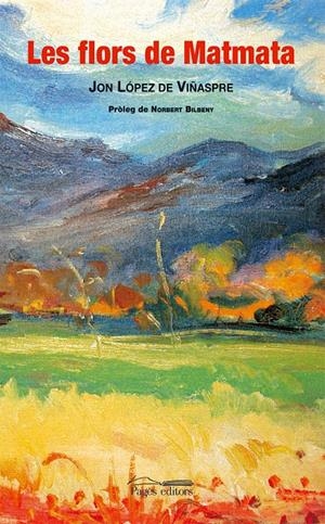 FLORS DE MATMATA, LES | 9788497795487 | LOPEZ VIÑASPRE, JON | Llibreria Online de Tremp