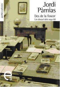 DES DE LA FOSCOR (UN DIETARI DELS ANYS 60) | 9788493549855 | PAMIAS, JORDI