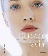 CUIDADO FACIAL (LOS SECRETOS DE UN ROSTRO RADIANTE) | 9788479015039 | VARIOS AUTORES | Llibreria Online de Tremp