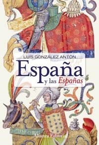 ESPAÑA DE LAS ESPAÑAS | 9788420648248 | GONZALEZ ANTON, LUIS