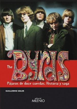 THE BYRDS, PAJAROS DE DOCE CUERDAS : HISTORIA Y SAGA | 9788497432252 | SOLER GARCIA DE OTEYZA, GUILLERMO | Llibreria Online de Tremp