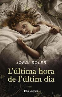 L'ULTIMA HORA DE L'ULTIM DIA | 9788489662537 | SOLER, JORDI (1964- ) | Llibreria Online de Tremp