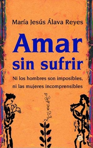 AMAR SIN SUFRIR | 9788497346467 | ALAVA REYES, M JESUS