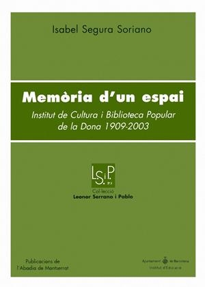 MEMORIA D'UN ESPAI : INSTITUT DE CULTURA I BIBLIOTECA POPULA | 9788484159292 | SEGURA, ISABEL | Llibreria Online de Tremp
