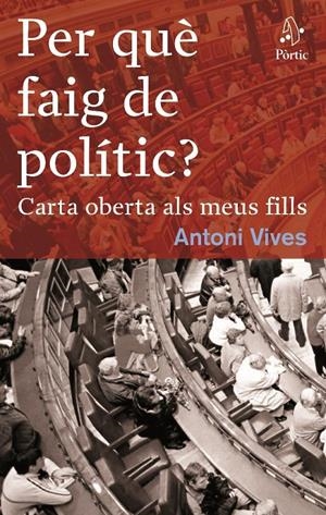 PERQUE FAIG  DE POLITIC? | 9788498090291 | VIVES , ANTONI