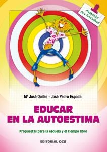 EDUCAR EN LA AUTOESTIMA : PROPUESTAS PARA LA ESCUELA Y EL TI | 9788483167373 | QUILES SEBASTIAN, MARIA JOSE | Llibreria Online de Tremp