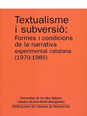 TEXTUALISME I SUBVERSIO : FORMES I CONDICIONS DE LA NARRATIV | 9788484159322 | PONS I JAUME, MARGALIDA [ET. AL.] | Llibreria Online de Tremp