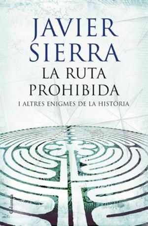RUTA PROHIBIDA, LA | 9788466408509 | SIERRA, JAVIER | Llibreria Online de Tremp