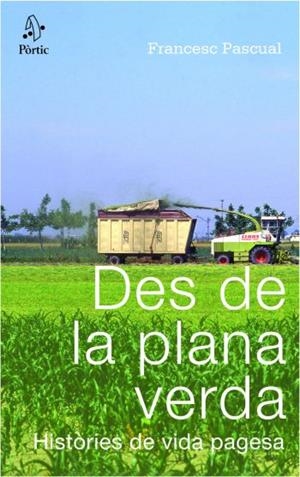 DESDE LA PLANA VERDA HISTORIES DE VIDA DE PAGESA | 9788498090345 | PASCUAL, FRANCESC | Llibreria Online de Tremp