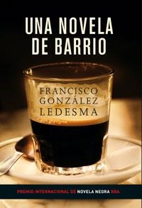 NOVELA DE BARRIO, UNA | 9788479016241 | GONZALEZ LEDESMA, FRANCISCO | Llibreria Online de Tremp