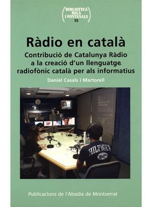 RADIO EN CATALA : CONTRIBUCIO DE CATALUNYA RADIO A LA CREACI | 9788484159445 | CASALS MARTORELL, DANIEL | Llibreria Online de Tremp