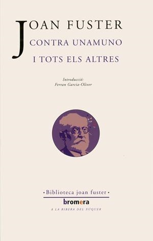 CONTRA UNAMUNO I TOTS ELS ALTRES | 9788498241037 | FUSTER, JOAN | Llibreria Online de Tremp