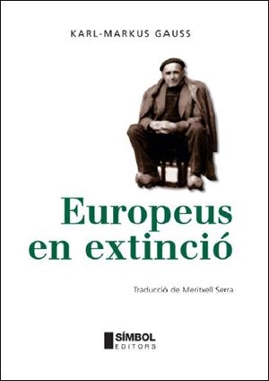 EUROPEUS EN EXTINCIO | 9788495987525 | GAUSS, KARL-MARKUS | Llibreria Online de Tremp