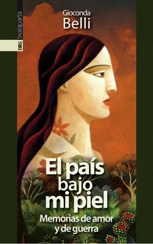 PAIS BAJO MI PIEL, EL ( MEMORIAS DE AMOR Y GUERRA) | 9788481363982 | BELLI, GIOCONDA | Llibreria Online de Tremp