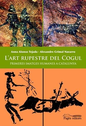 ART RUPESTRE DEL COGUL, L' | 9788497795937 | ALONSO TEJADA, ANNA; GRIMAL NAVARRO, ALEXANDRE