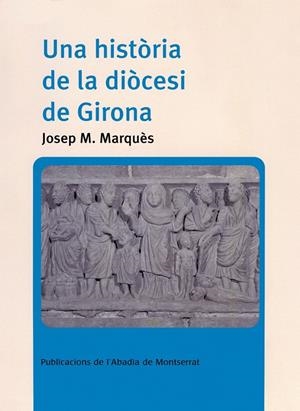UNA HISTORIA DE LA DIOCESI DE GIRONA | 9788484159643 | MARQUES, JOSEP M.