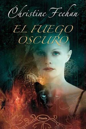 FUEGO OSCURO, EL | 9788496711259 | FEEHAN, CHRISTINE | Llibreria Online de Tremp