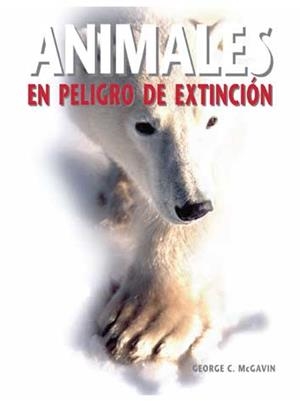 ANIMALES EN PELIGRO DE EXTINCIÓN | 9788496445949 | MCGAVIN, GEORGE