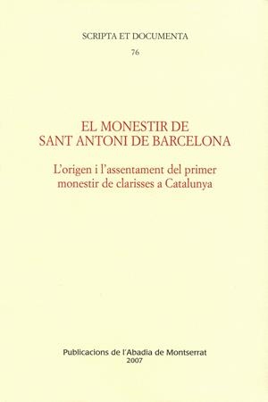 EL MONESTIR DE SANT ANTONI DE BARCELONA : L'ORIGEN I L'ASSEN | 9788484159797 | JORNET I BENITO, NURIA | Llibreria Online de Tremp