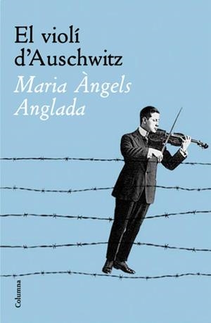 VIOLI D'AUSCHWITZ, EL | 9788466408783 | ANGLADA, Mª ANGELS