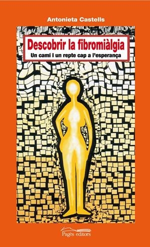 DESCOBRIR LA FIBROMIALGIA | 9788497796040 | CASTELLS, ANTONIETA | Llibreria Online de Tremp