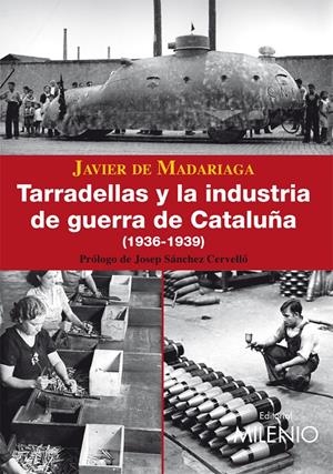 TARRADELLAS Y LA INDUSTRIA DE GUERRA DE CATALUÑA | 9788497432450 | MADARIAGA, JAVIER DE