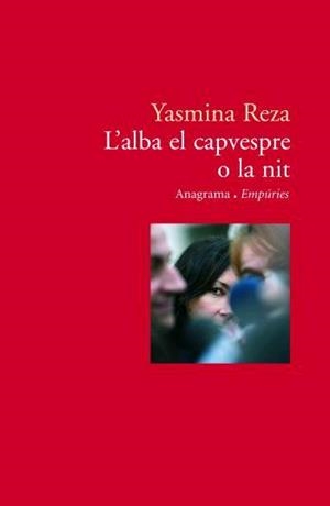 ALBA EL CAPVESPRE O LA NIT, L' | 9788497872829 | REZA, YASMINA | Llibreria Online de Tremp