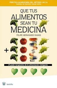 QUE TUS ALIMENTOS SEAN TU MEDICINA | 9788478719952 | HERNANDEZ RAMOS, FELIPE | Llibreria Online de Tremp