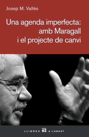 UNA AGENDA IMPERFECTA: AMB MARAGALL I EL PROJECTE DE CANVI | 9788429760866 | VALLES, JOSEP M. | Llibreria Online de Tremp