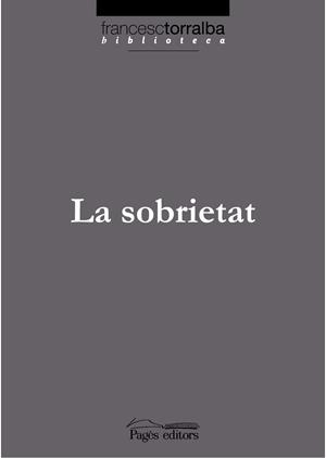 SOBRIETAT, LA | 9788497796163 | TORRALBA, FRANCESC | Llibreria Online de Tremp