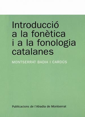 INTRODUCCIO A LA FONETICA I A LA FONOLOGIA CATALANES | 9788478263776 | BADIA I CARDUS, MONTSERRAT | Llibreria Online de Tremp