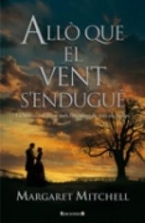 ALLO QUE EL VENT S'ENDUGUE | 9788466617642 | MITCHELL, MARGARET | Llibreria Online de Tremp