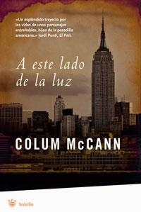 ESTE LADO DE LA LUZ, A | 9788498670981 | MCCANN, COLUM | Llibreria Online de Tremp