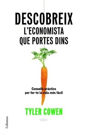 DESCOBREIX L'ECONOMISTA QUE PORTES DINS | 9788466409070 | COWEN, TYLER | Llibreria Online de Tremp