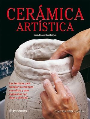 CERAMICA ARTISTICA | 9788434227996 | ROS I FRIGOLA, MARIA DOLORS | Llibreria Online de Tremp