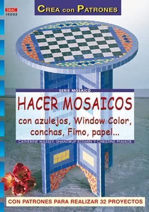 HACER MOSAICOS CON AZULEJOS, WINDOW COLOR, CONCHAS, FIMO, PA | 9788496365438 | MASSEY, CATHERINE | Llibreria Online de Tremp