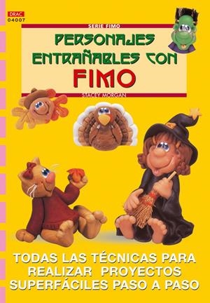 PERSONAJES ENTRAÑABLES CON FIMO | 9788496365056 | MORGAN, STACEY