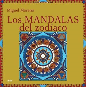 MANDALAS DEL ZODIACO, LOS | 9788496697133 | MORENO MARIN, MIGUEL | Llibreria Online de Tremp