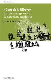 " GENT DE LA RIBERA" I ALTRES ASSAIGS SOBRE LA BARCELONA MO | 9788497662680 | AMELANG, JAMES S