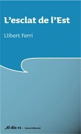 ESCLAT DE L'EST, L' | 9788497662642 | FERRI, LLIBERT | Llibreria Online de Tremp